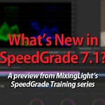 What's New in SpeedGrade 7.1?